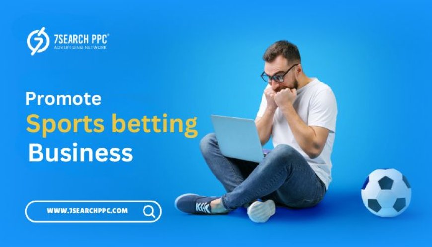 Sports Betting Advertise Online with Effective Marketing Strategies