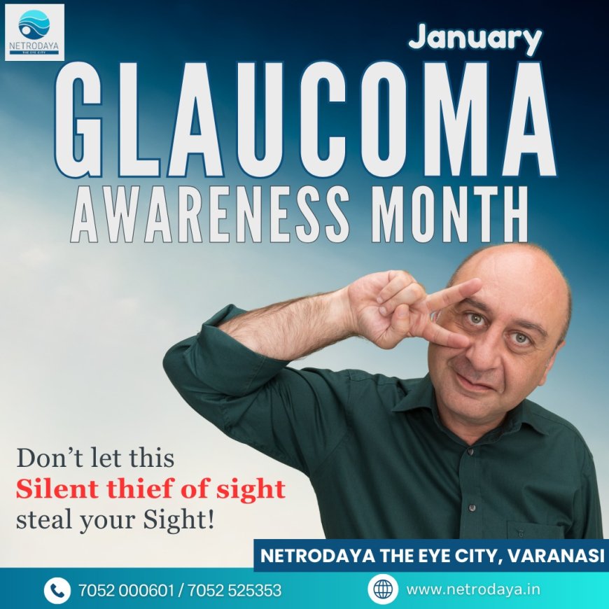 Why Netrodaya Hospital is the Best Glaucoma Hospital in Varanasi and the Best Eye Hospital in U.P.