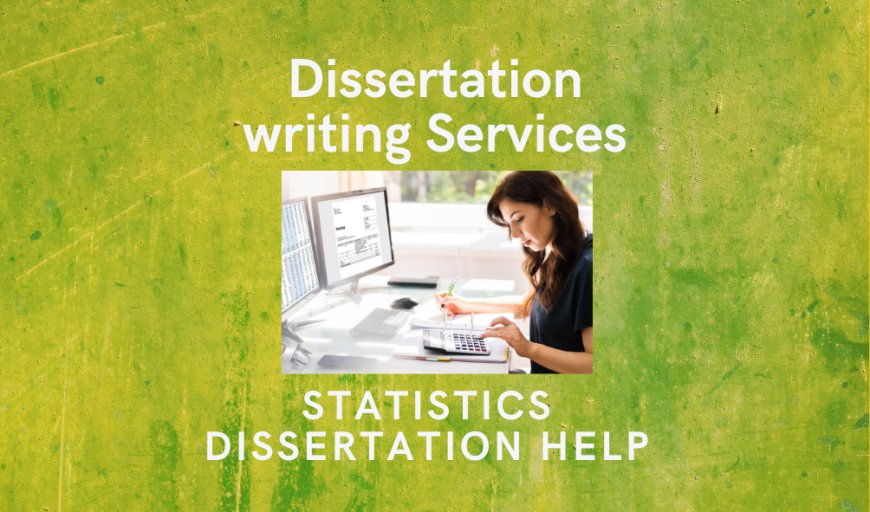 Statistics Dissertation Help