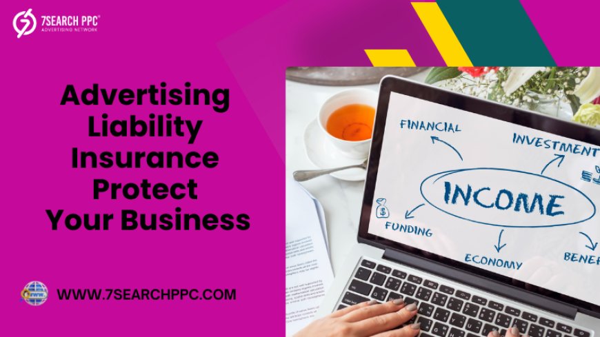 Advertising Liability Insurance: A Critical Shield for Your Brand’s Reputation