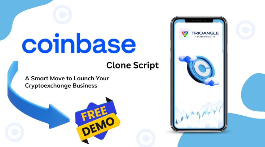 Coinbase Clone Script: A Smart Move to Launch Your Cryptoexchange Business