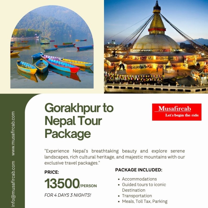 Unforgettable Nepal Tour Packages Starting from Gorakhpur