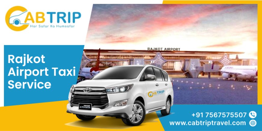 Top-Rated Rajkot Airport Taxi Service at Your Doorstep