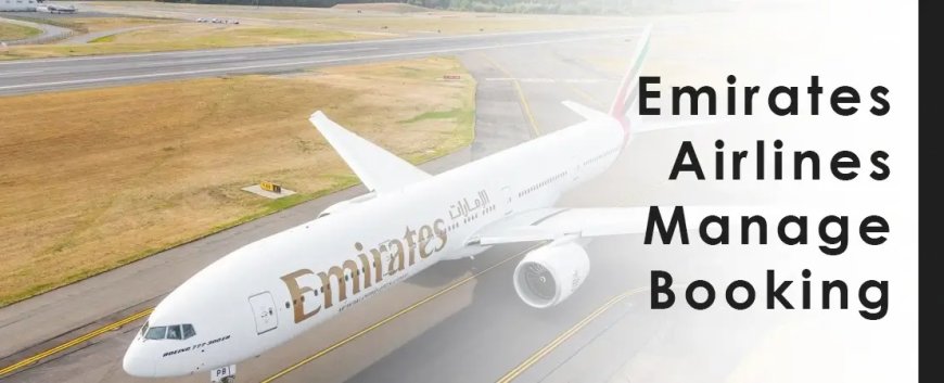 How to Easily Manage Your Emirates Airlines Booking Online ?