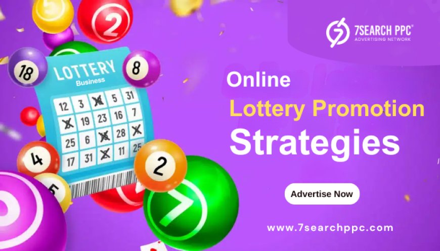 Online Lottery Promotion Strategies to Grow Your Business