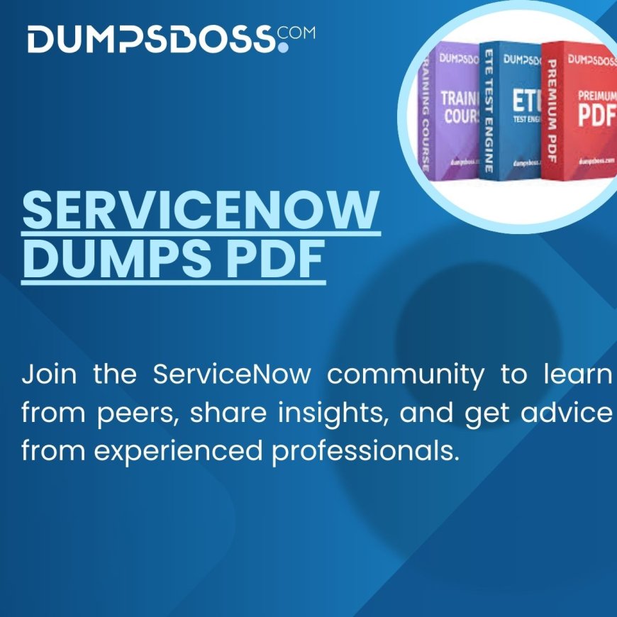 ServiceNow Exam Dumps at DumpsBoss: Accurate & Reliable