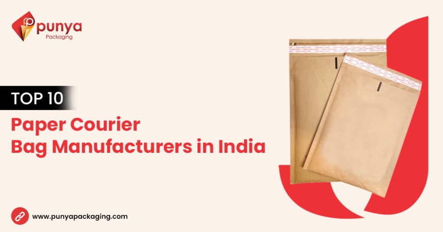 Top 10 Paper Courier Bag Manufacturers in India