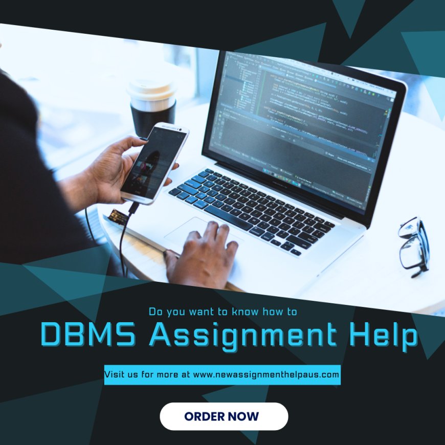 Key Tips and Resources for Tackling DBMS Assignments