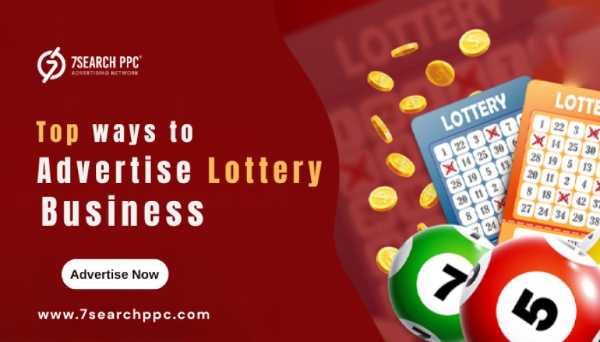 7 Ways to Advertise Online Lottery Business with Banner Ads 2025