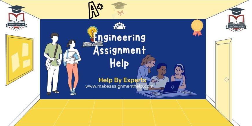 Reliable Engineering Assignment Help: Achieve Academic Excellence