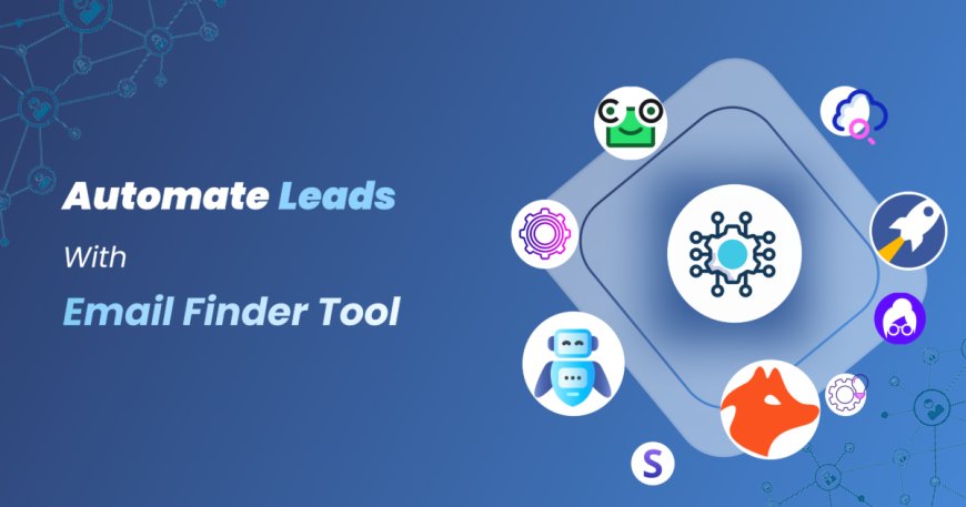 Automating Lead Generation with Email Finder Tools