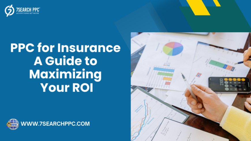 Boost Your Insurance Business with Effective PPC Advertising for Higher ROI