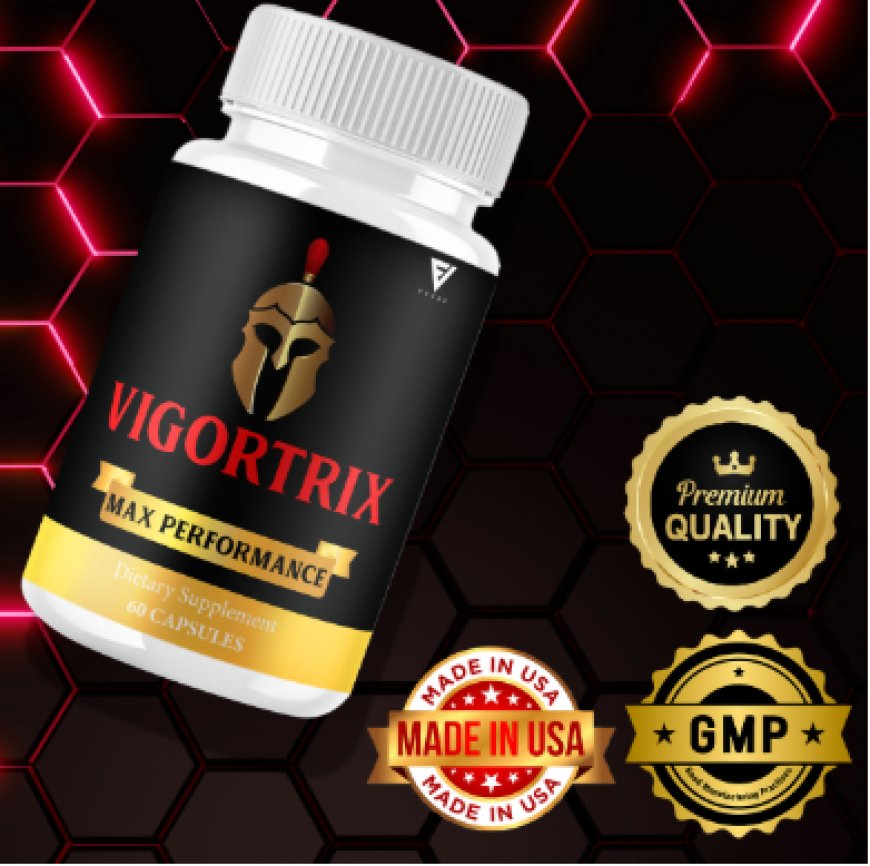 Vigortrix Supplement - Boost Your Performance with Confidence.