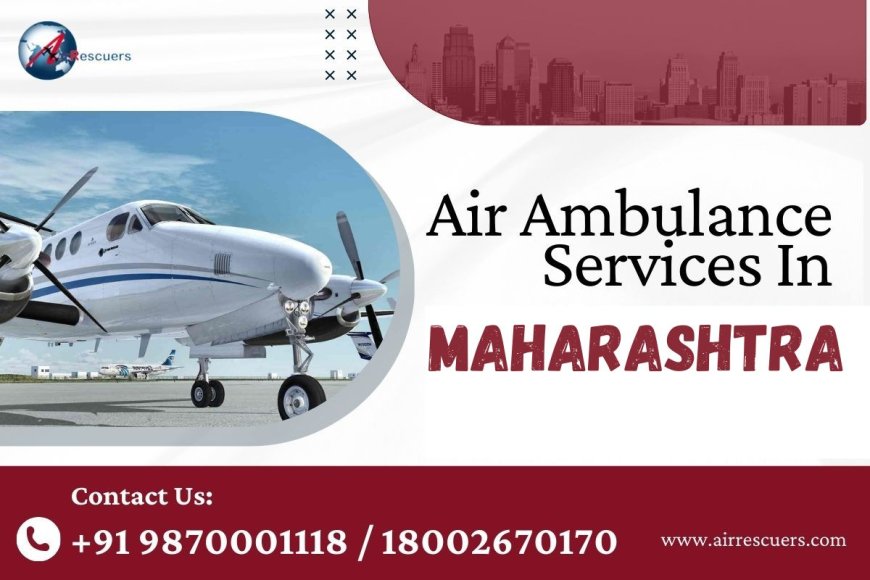 Rising to Save Lives: Exploring Air Ambulance Services in Maharashtra