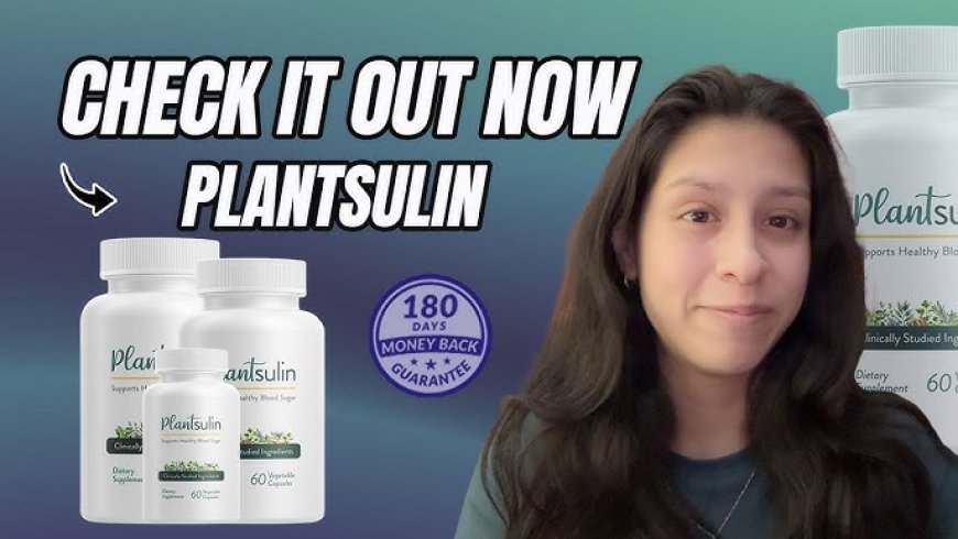 Plantsulin Reviews 2025