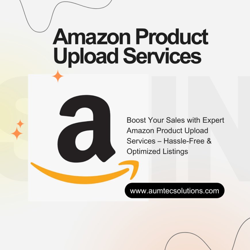 The Role of High-Quality Images in Amazon Product Uploads