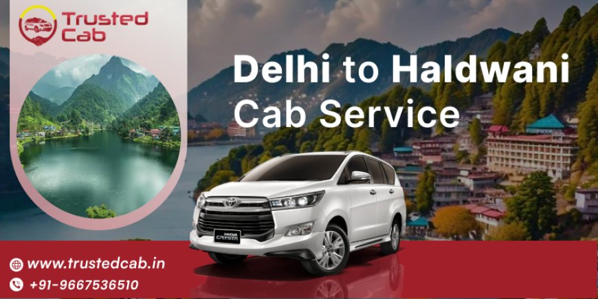 Delhi to Haldwani Cab Service Chauffeur-Driven – Book Your Ride Today