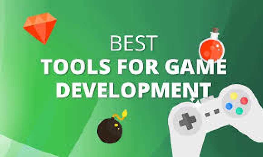 best Tools for Game Development: Create Games Like a Pro