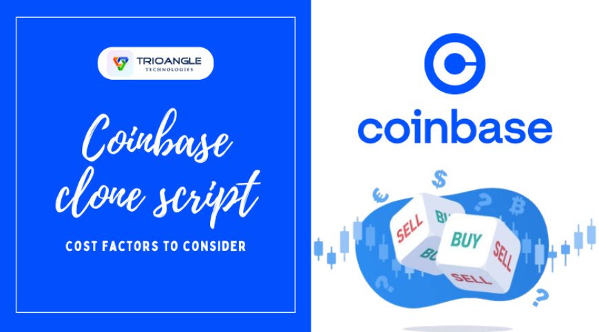 Cost factors to consider when buying a Coinbase clone script!