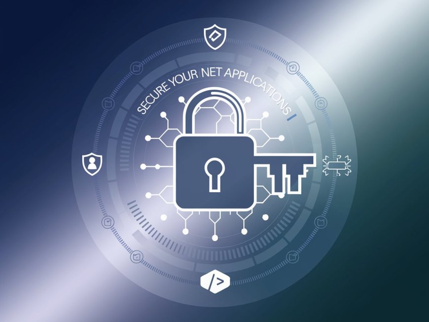 Leading Essential Strategies for Securing .NET Applications: Best Practices & Risks