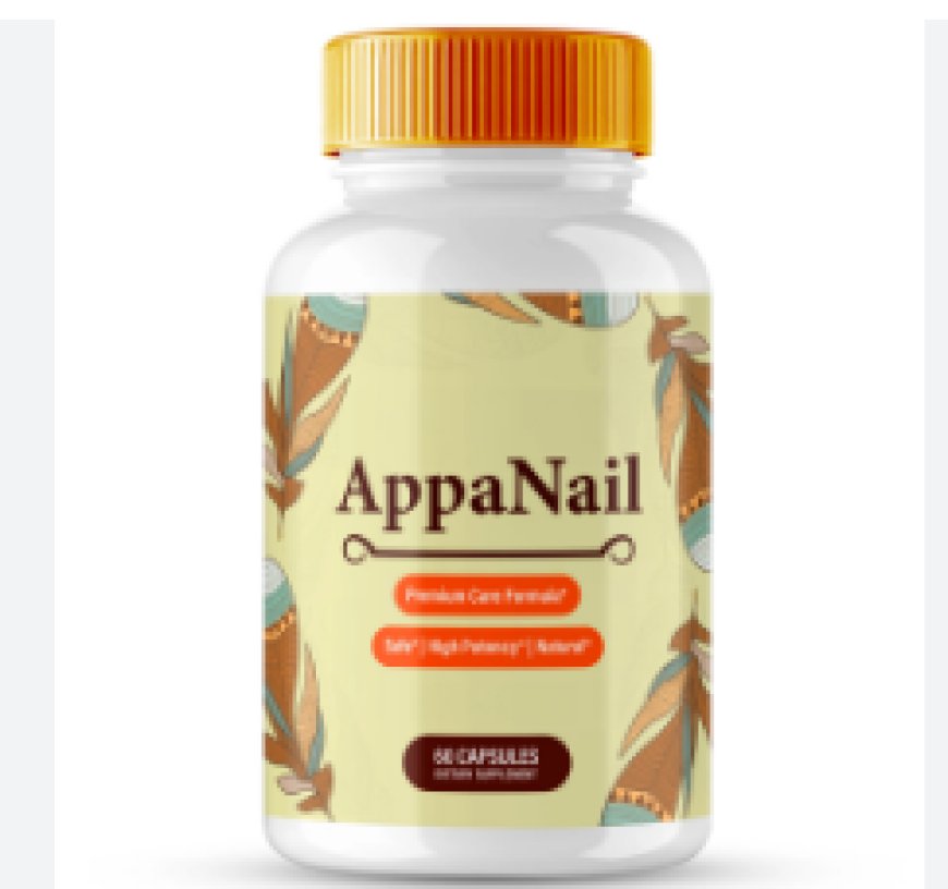 AppaNail Capsules Reviews, Price, Benefits, Order