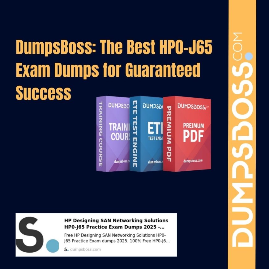 DumpsBoss HP0-J65 Exam Dumps: Your Success is Our Priority