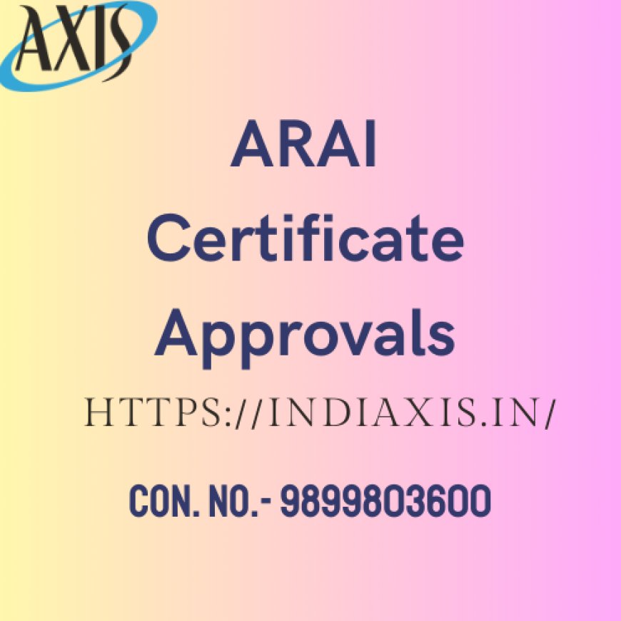 ARAI Certificate Approvals