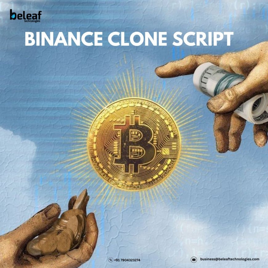 Why Using a Binance Clone Script Is the Smartest Approach to Creating a Successful Crypto Exchange