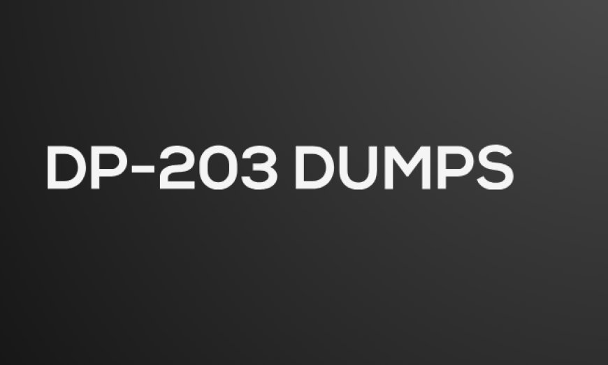 How DP-203 Dumps Can Help You Succeed in Data Engineering