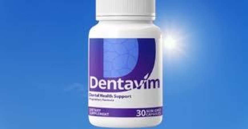 Dentavim: Natural Support for Dental Health