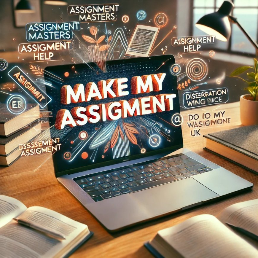 Make My Assignment - Reliable Assignment Help UK