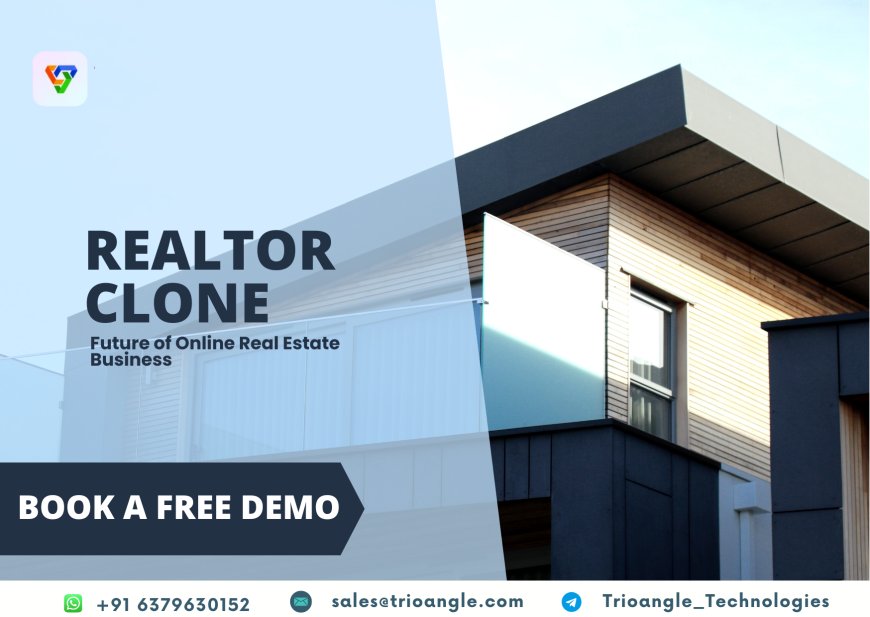 Why Realtor Clone App Development is the Future of Online Real Estate Business?