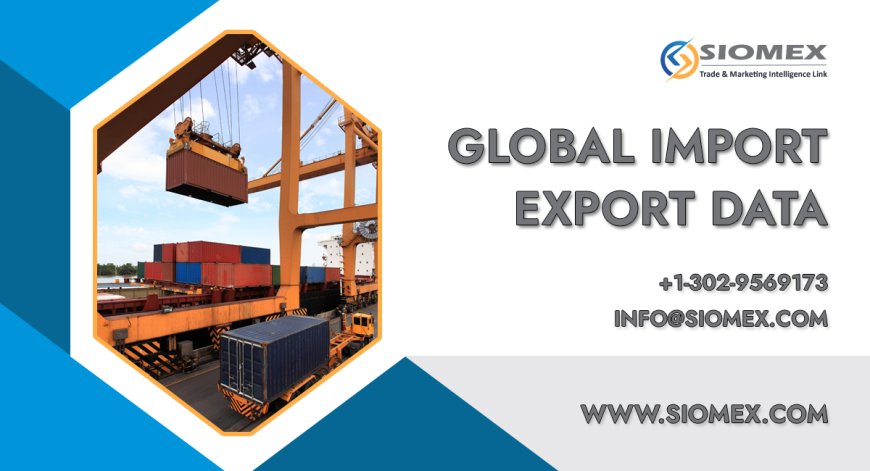 How to analyze global trade market data for business Growth