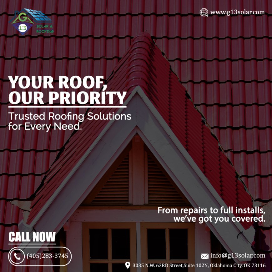 Your Trusted Solar Installation Company in Oklahoma & Roofing Experts – G13 Solar and Roofing