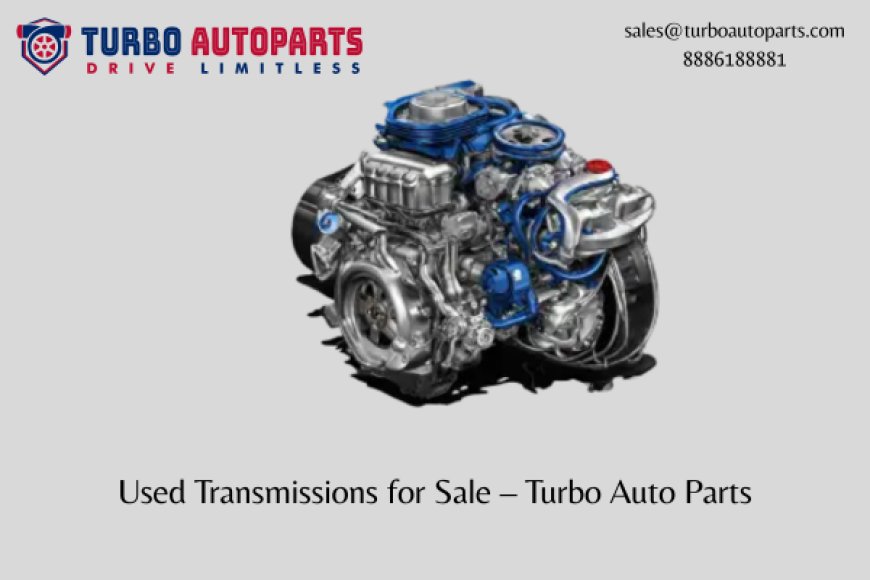 Used Transmissions for Sale – Turbo Auto Parts