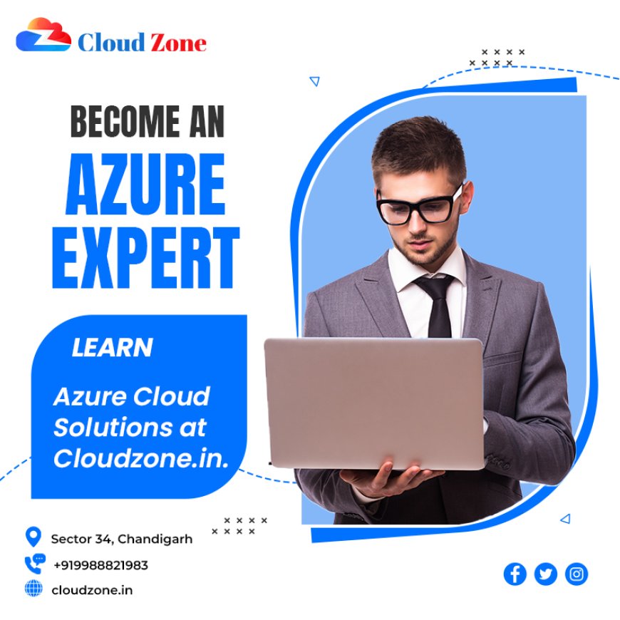 Azure Training in Chandigarh: Empowering the Next Generation of Cloud Professionals