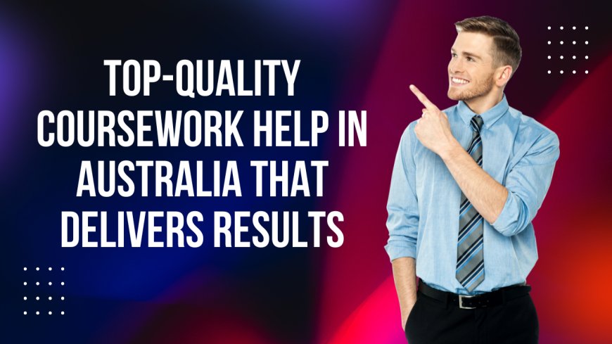 Powerful Coursework Help UK Students Trust for Results