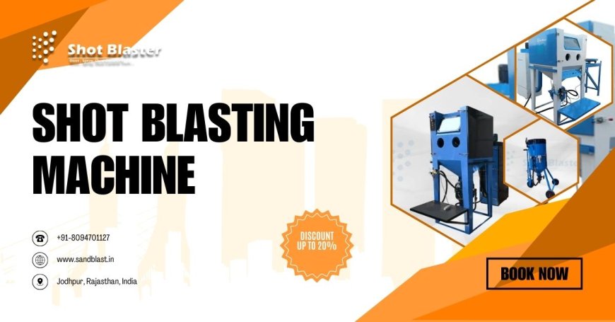 Shot Blasting for Weld Cleaning – Find the Right Machine Today