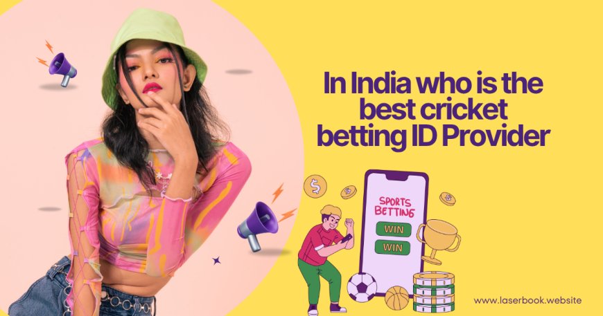 In India who is the best cricket betting ID provider