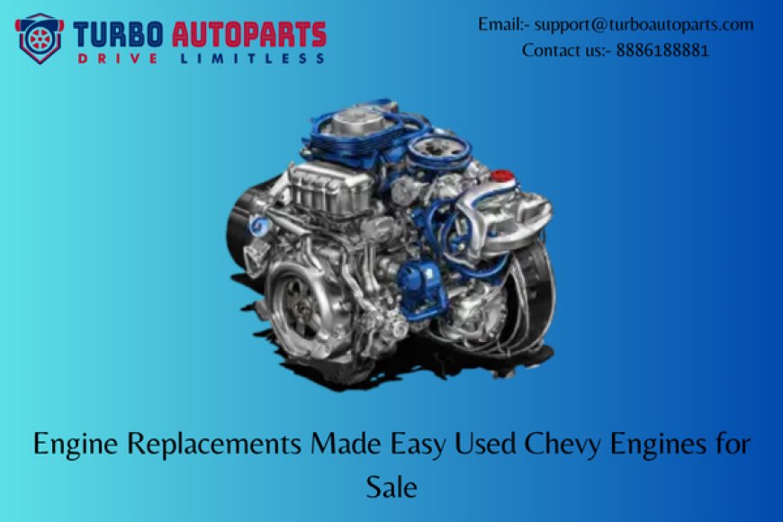 Engine Replacements Made Easy Used Chevy Engines for Sale