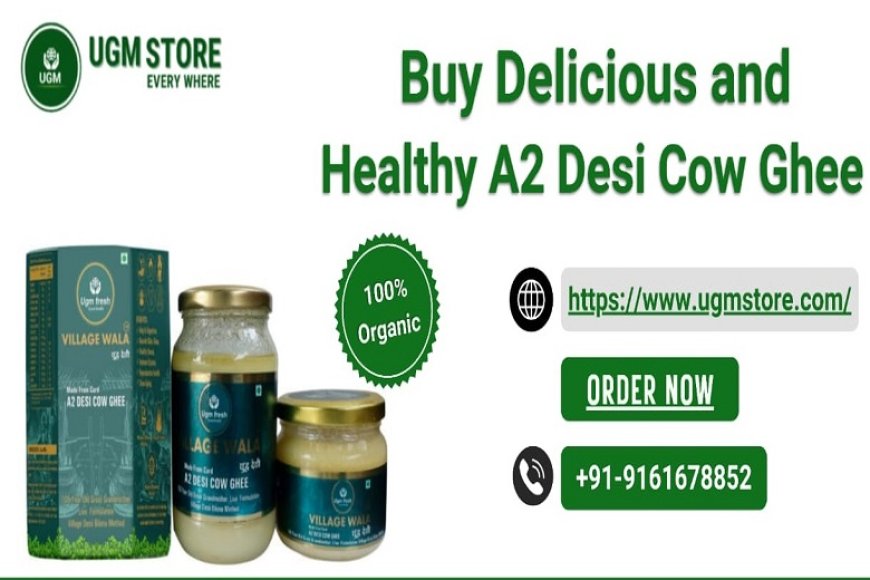 How to Use A2 Desi Cow Ghee in Daily Life?