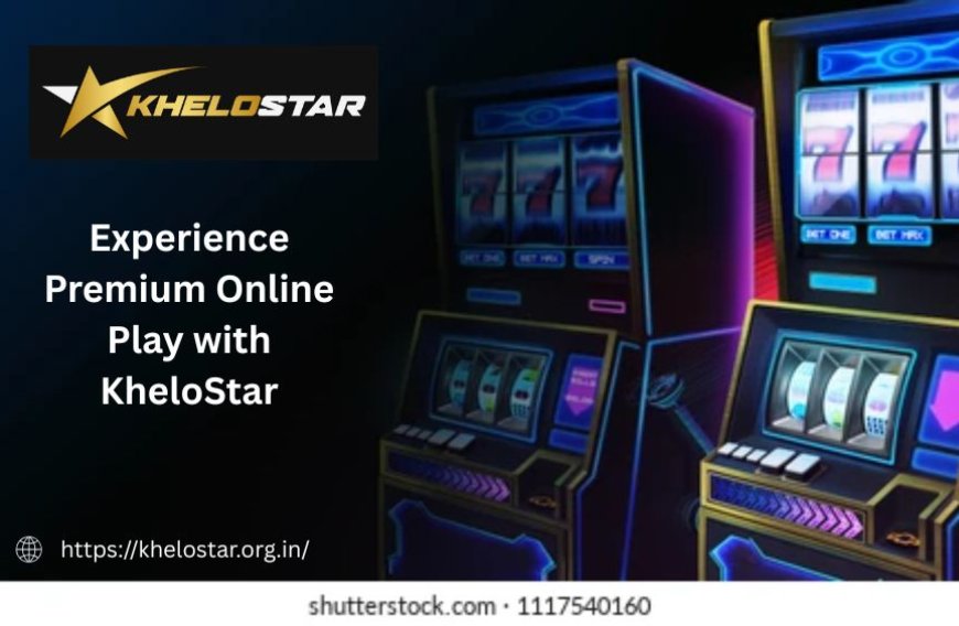 Experience Premium Online Play with KheloStar