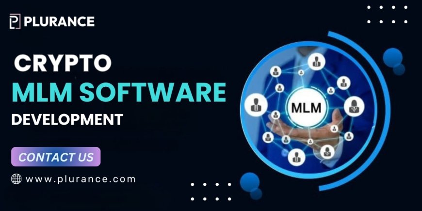 How Crypto MLM Software is Reshaping the Future of Decentralized Business Models