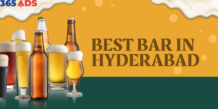 Top Affordable Bars in Hyderabad for a Budget-Friendly Night Out in 2025