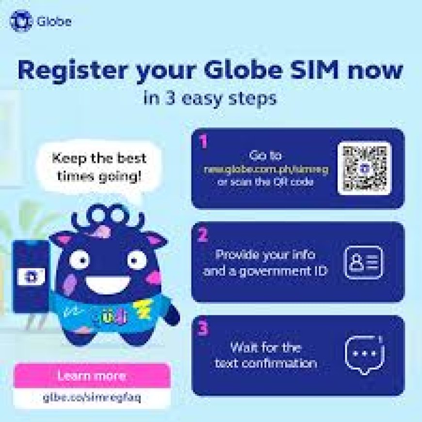 How to Complete SIM Registration Globe and Secure Your Globe Registration