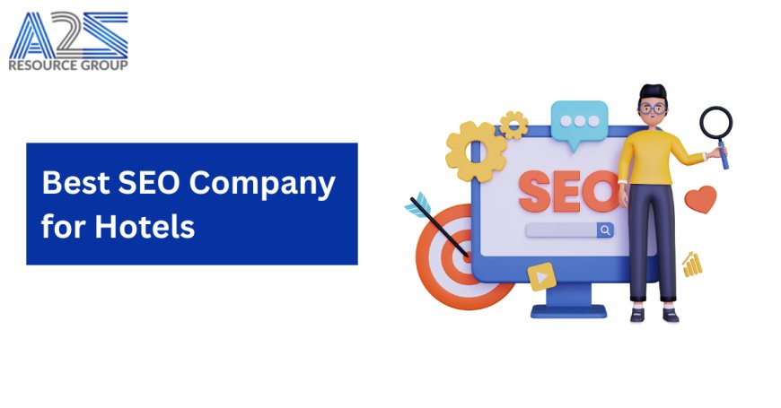 Best SEO Company for Hotels: Boost Your Online Visibility with a2zresourcegroup