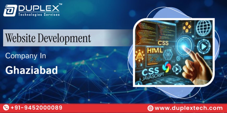 Custom Code Website Develaopment Company in Ghaziabad - Duplex Technology