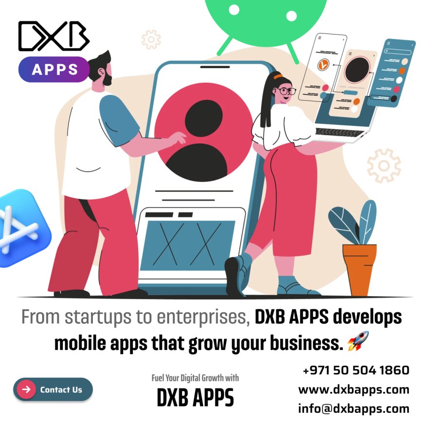 DXB APPS has the best mobile app developers for startups & businesses