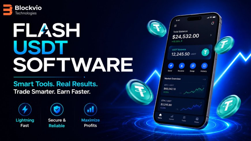 Flash USDT Software Development: A Complete Guide to Features, Technology, and Business Use Cases in 2026