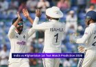 India vs Afghanistan, 1st Test match 2026